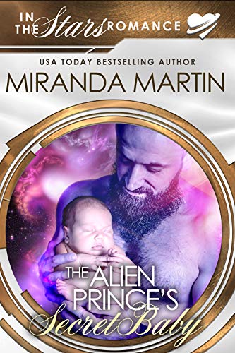 The Alien Prince's Secret Baby (By: Miranda Martin) cover