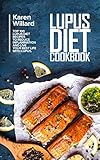 Lupus Diet Cookbook Top 100 Lupus Diet Recipes To Reduce Inflammation And Live Your Best Life With Lupus