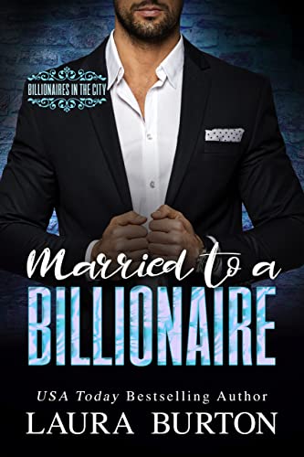Who Wants to Date a Billionaire? / Married to A Billionaire book cover