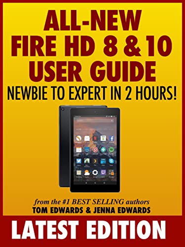 All-New Fire HD 8 & 10 User Guide - Newbie to Expert in 2 Hours! (With: Jenna Edwards) cover
