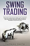 Swing Trading Learn How To Win The Stock Market Game Trade For A Living With Proper Money Management Psychology And Proven Swing Strategies Complete To Join The 10 Circle English Edition