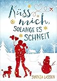 Kss Mich Solange Es Schneit German Edition