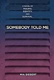 Somebody Told Me