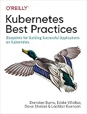Kubernetes Best Practices Blueprints For Building Successful Applications On Kubernetes