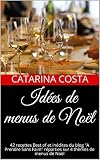 Ides De Menus De Nol 42 Recettes Best Of Et Indites Du Blog A Prendre Sans Faim Rparties Sur 4 Thmes De Menus De Nol