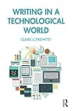 Writing In A Technological World English Edition
