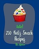 Hello 250 Kids Snack Recipes Best Kids Snack Cookbook Ever For Beginners Kid Popsicle Recipe Kids Halloween Cookbook Kid Italian Book Potato Chip Nut Free Dessert Cookbooks Book 1