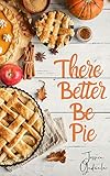 There Better Be Pie English Edition