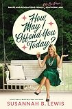 How May I Offend You Today Rants And Revelations From A Notsoproper Southern Lady