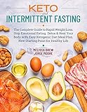 Keto And Intermittent Fasting The Complete Guide To Rapid Weight Loss Stop Emotional Eating Detox Heal Your Body With Easy Ketogenic Diet Meal Plan Point For Healthy Life English Edition