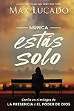 Nunca Ests Solo Confa En El Milagro De La Presencia Y El Poder De Dios Spanish Edition