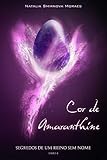 Cor De Amaranthine Segredos De Um Reino Sem Nome Livro 2 Portuguese Edition
