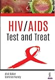HIV/AIDS: Test and Treat