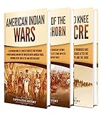The Indian Wars A Captivating Guide To The American Indian Wars Battle Of Little Bighorn And Wounded Knee Massacre English Edition
