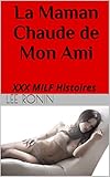 La Maman Chaude De Mon Ami Xxx Milf Histoires