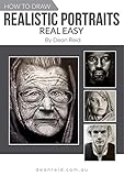 How To Draw Realistic Portraits Real Easy English Edition