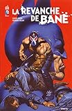 Batman La Revanche De Bane Intgrale