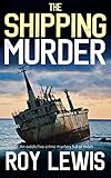 The Shipping Murder An Addictive Crime Mystery Full Of Twists Eric Ward Mystery Book 6 English Edition