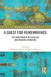 A Quest For Remembrance The Underworld In Classical And Modern Literature Warwick Series In The Humanities