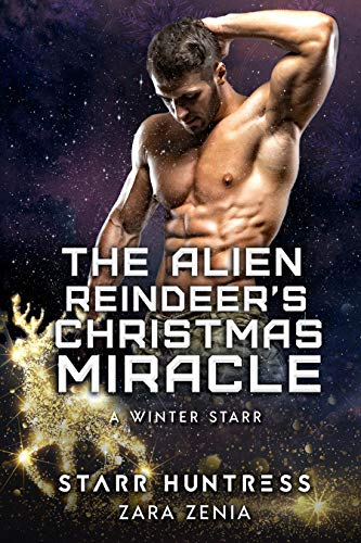 The Alien Reindeer's Christmas Miracle (With: Zara Zenia) cover