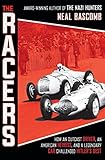 The Racers How An Outcast Driver An American Heiress And A Legendary Car Challenged Hitlers Best Scholastic Focus