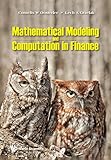 Mathematical Modeling And Computation In Financewith Exercises And Python And Matlab Computer Codes English Edition