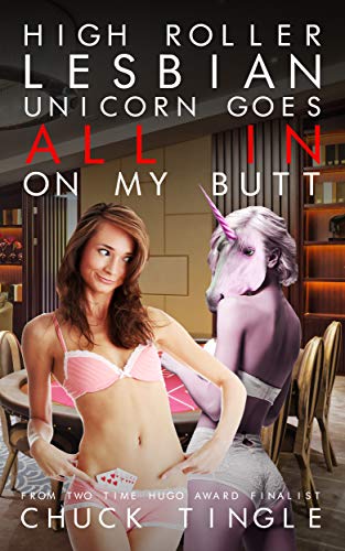 High Roller Lesbian Unicorn Goes All In On My Butt cover