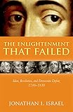 The Enlightenment That Failed Ideas Revolution And Democratic Defeat 17481830 English Edition