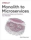 Monolith To Microservices Evolutionary Patterns To Transform Your Monolith English Edition