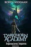 Menacing Misfits An Epic Fantasy Gamelit Adventure Darkthorn Academy Book 1