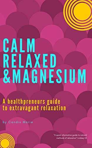 Calm, Relaxed and Magnesium book cover