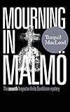 Mourning In Malm The Seventh Inspector Anita Sundstrm Mystery The Malm Mysteries Book 7 English Edition