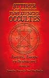 Attirer Les Bonnes Influences Occultes Tome Ii Amiti Amour Et Sexualite