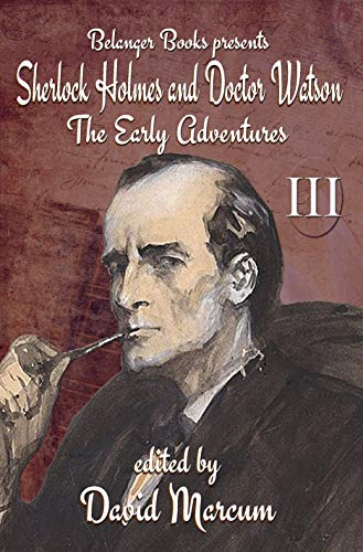 Sherlock Holmes and Dr. Watson: The Early Adventures Volume III book cover