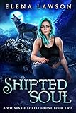Shifted Soul The Wolves Of Forest Grove Book 2