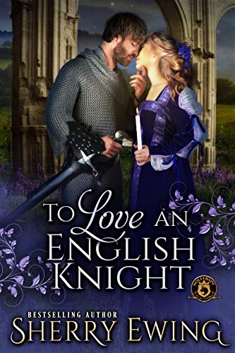 To Love an English Knight (By: Sherry Ewing) cover
