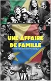 Une Affaire De Famille Histoire Dune Domination Francobelge