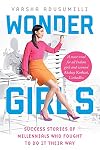Wonder Girls: Success Stories of Millennials Who Fought to Do It Their Way