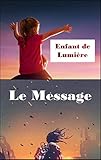 Pack 2 Romans Enfant De Lumire Le Message