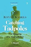 Catching Tadpoles The Shaping Of A Young Rebel English Edition