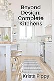 Beyond Design Complete Kitchens English Edition