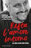 Resta Lamore Intorno La Mia Vita Con Pino Italian Edition