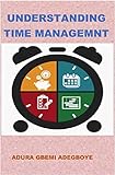 Understanding Time Management Secret Of Effectiveness In Workplace English Edition