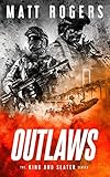 Outlaws A King Slater Thriller The King Slater Series Book 4