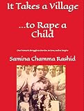 It Takes A Village To Rape A Child One Womans Struggle To Survive To Love And To Forgive English Edition