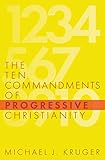 The Ten Commandments Of Progressive Christianity Cruciform Quick Book 6
