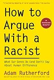 How To Argue With A Racist What Our Genes Do And Dont Say About Human Difference