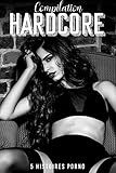 Hardcore Compilation 5 Histoires Porno