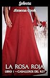 La Rosa Roja Los Caballeros Del Rey 1