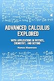 Advanced Calculus Explored With Applications In Physics Chemistry And Beyond English Edition